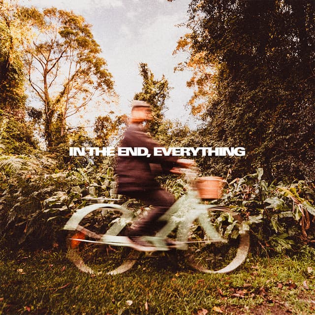 In The End, Everything