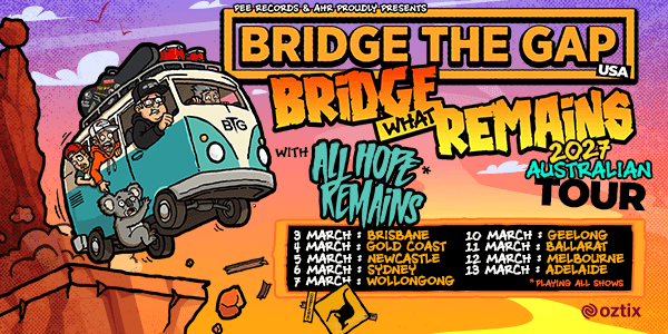 BRIDGE WHAT REMAINS – 2027 AUSTRALIAN TOUR